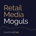Retail Media Moguls