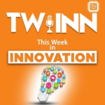 This Week in Innovation Podcast